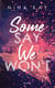 Some Say We Won't