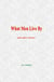 What Men Live By - and other stories