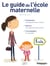 Le Guide de l'école maternelle