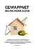 Gewappnet bis ins hohe Alter - Wohngesund Ökologisch Bedarfsgerecht, Handbuch für eine vorausschauende Planung beim Hausbau und Wohnungsumbau