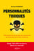 Personnalités toxiques - Petit guide de survie face aux personnes qui empoisonnent notre existence