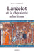 Lancelot et la chevalerie arthurienne