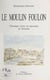 Le moulin Foulon - Chronique d'une vie paysanne en Touraine