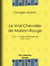 Le Vrai Chevalier de Maison-Rouge - A. D. J. Gonzze de Rougeville - 1761-1814