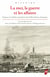 La mer, la guerre et les affaires - Enjeux et réalités maritimes de la Révolution française