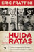 La huida de las ratas - Cómo escaparon de Europa los criminales de guerra nazis