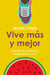 Vive más y mejor - Descubre los 4 pilares que transformarán tu salud