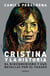 Cristina y la historia - El kirchnerismo y sus batallas por el pasado