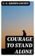 Courage to Stand Alone