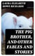 The Pig Brother, and Other Fables and Stories - A Supplementary Reader for the Fourth School Year