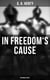 In Freedom's Cause (Historical Novel) - Wars of Scottish Independence - A Tale of Wallace and Bruce