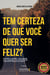 Tem certeza de que você quer ser feliz? - Encontre o caminho a ser seguido para conquistar essa tal felicidade. A história de Calígena irá inspirá-lo.