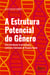 A Estrutura Potencial do Gênero: Uma Introdução às Postulações Sistêmico-Funcionais de Ruqaiya Hasan