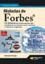 Historias de Forbes - 15 Relatos de empresarios que cambiaron la manera como vivimos y hacemos negocios