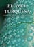 El Azul Turquesa