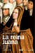 La reina Juana - Gobierno, piedad y dinastía