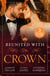 Reunited With The Crown - One More Night with Her Desert Prince… / Seducing His Princess / Carrying A King's Child