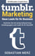 Tumblr-Marketing - Neue Leads für Ihr Business
