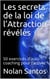 Les secrets de la loi de l'attraction révélés - 50 exercices d'auto-coaching pour l'activer