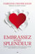 Embrassez votre splendeur