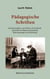 Pädagogische Schriften - Gesamtausgabe: zwei Teile in einem Band - Übersetzungen von Otto Buek