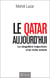 Le Qatar aujourd'hui - La singulière trajectoire d'un riche émirat