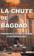 La chute de Bagdad - Chronique d'une guerre controversée