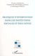 PRATIQUES D'INTERVENTION DANS LES INSTITUTIONS SOCIALES ET ÉDUCATIVES