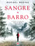 Sangre de barro - A veces la ambición tiene un precio muy alto
