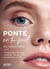 Ponte en tu piel - Consejos sobre Skincare y estilo de vida para lucir una piel sana y bonita