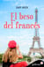 El beso del francés (Amores europeos 2)