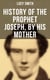 History of the Prophet Joseph, by His Mother - Biography of the Mormon Leader & Founder