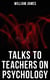 Talks To Teachers On Psychology
