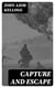 Capture and Escape - A Narrative of Army and Prison Life