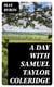 A Day with Samuel Taylor Coleridge
