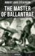 The Master of Ballantrae (A Winter's Tale) - Historical Adventure Novel