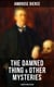 The Damned Thing & Other Ambrose Bierce's Mysteries (4 Books in One Edition) - Including An Occurrence at Owl Creek Bridge, The Devil's Dictionary & Chickamauga