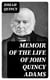 Memoir of the Life of John Quincy Adams