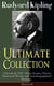 Rudyard Kipling Ultimate Collection (Illustrated) - 5 Novels & 350+ Short Stories, Poetry, Historical Works and Autobiographical Writings - The Jungle Book, Kim, Just So Stories, Ballads and Barrack-Room Ballads, Sea Warfare...