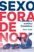 Sexo Fora de norma (Foca) - Literatura erótica feminista