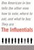 The Influentials - One American in Ten Tells the Other Nine How to Vote, Where to Eat, and What to Buy