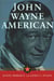 John Wayne: American - American