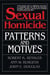 Sexual Homicide - Patterns and Motives