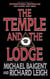 The Temple and the Lodge - The Strange and Fascinating History of the Knights Templar and the Freemasons