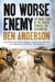 No Worse Enemy - The Inside Story of the Chaotic Struggle for Afghanistan
