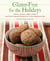 Gluten-Free for the Holidays - Classic Cookies, Cakes, Drinks, and Other Seasonal Recipes for a Nontraditional Diet
