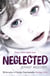 Neglected - True stories of children's search for love in and out of the care system