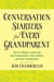 Conversation Starters for Every Grandparent - Tips for Talking to (and with) Your Grandchildren, Your Children, and Other Grandparents