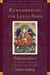 Remembering the Lotus-Born - Padmasambhava in the History of Tibet's Golden Age