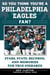 So You Think You're a Philadelphia Eagles Fan? - Stars, Stats, Records, and Memories for True Diehards